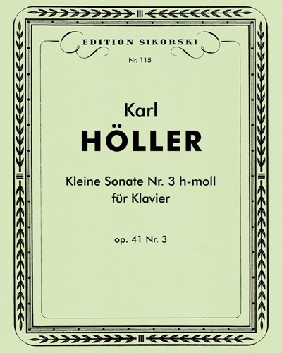 Little Sonata No. 3 in B minor, op. 41/3 — Karl Höller