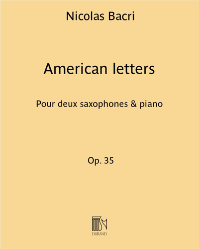 American letters Op. 35 - Pour deux saxophones & piano — Nicolas Bacri