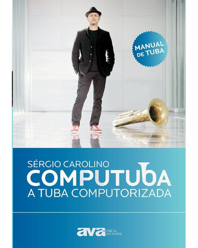 CompuTuba: a Tuba Computorizada — Sérgio Carolino