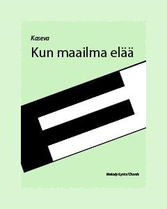 Kun maailma elää — Kaseva