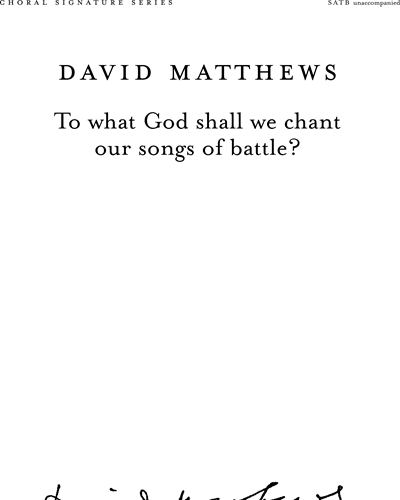 To What God Shall We Chant Our Songs Of Battle? — David Matthews