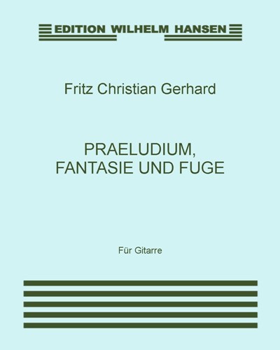 Praeludium, Fantasie und Fuge — Fritz Christian Gerhard