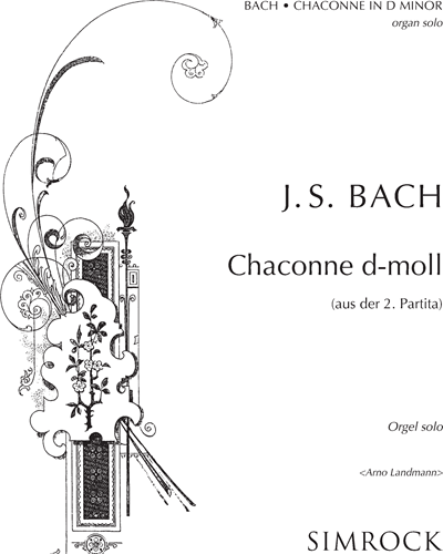 Chaconne in D minor (from the 'Partita No. 2 for Violin'), BWV 1004 — Johann Sebastian Bach