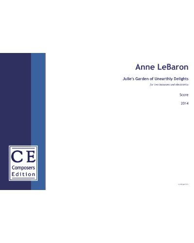 Julie's Garden of Unearthly Delights — Anne LeBaron