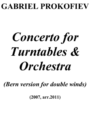 Concerto for Turntables and Orchestra — 加布里埃尔·普罗科菲耶夫