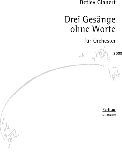 Drei Gesänge ohne Worte [Revised Edition 2015] — Detlev Glanert