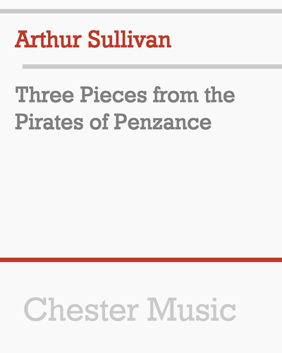 Three Pieces from 'The Pirates of Penzance' — 阿瑟·萨利文