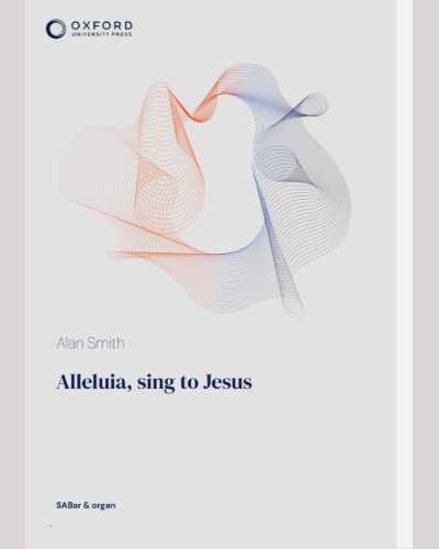 Alleluia, sing to Jesus — Alan Smith