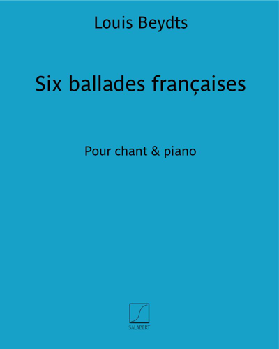 Six ballades françaises — Louis Beydts