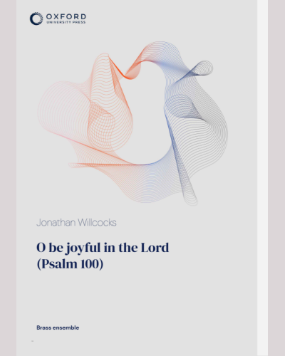 O be joyful in the Lord (Psalm 100) — Jonathan Willcocks