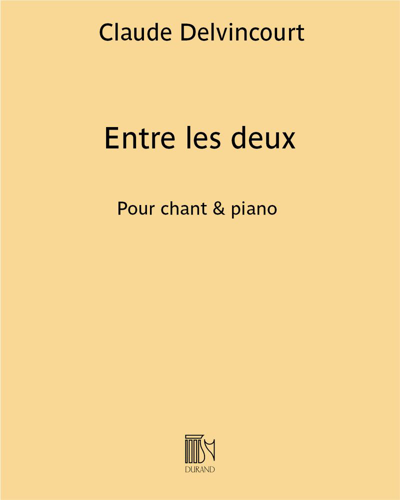 Entre les deux (Extract No. 2 from 'Chansons de la ville et des champs') — Claude Delvincourt
