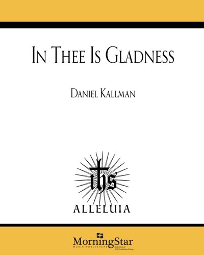 In Thee Is Gladness — Daniel Kallman