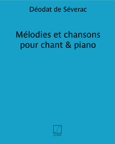 Mélodies et chansons pour chant & piano — 德奥达·德·塞弗拉克