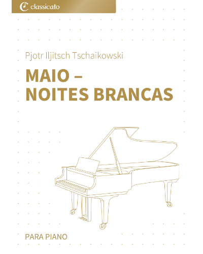 Maio – Noites brancas — Pyotr Ilyich Tchaikovsky