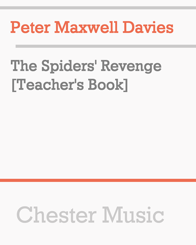 The Spiders' Revenge [Teacher's Book] — Peter Maxwell Davies