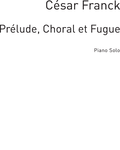 Prélude, Choral et Fugue — 弗兰克