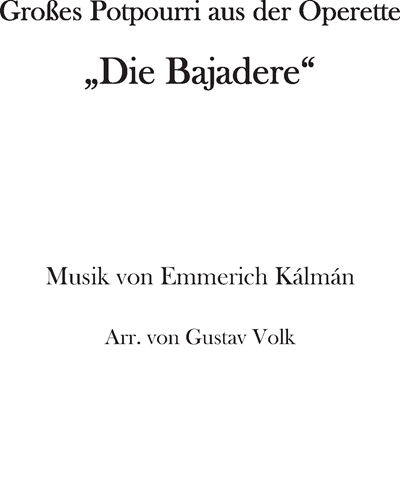 Großes Potpourri aus der Operette "Die Bajadere" — Emmerich Kálmán