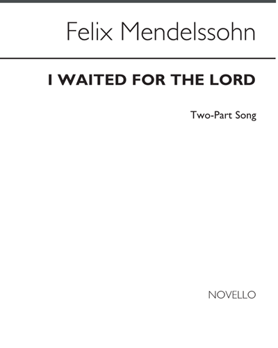 I Waited For the Lord (from "Hymns of Praise") — Felix Mendelssohn Bartholdy