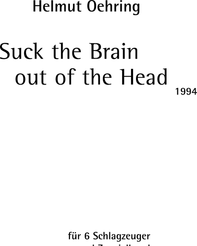 Suck the brain out of the Head — Helmut Oehring