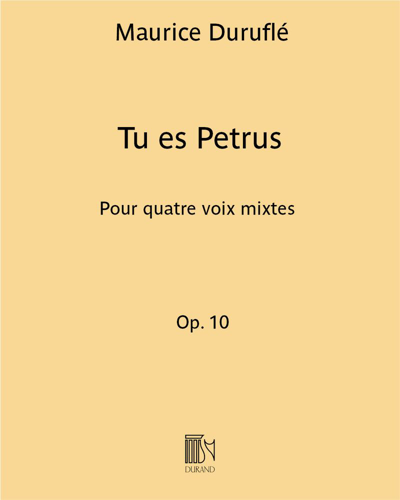 Tu es Petrus Op. 10 (extrait n. 3 de "Quatre Motets sur des thèmes grégoriens") — 迪吕弗莱
