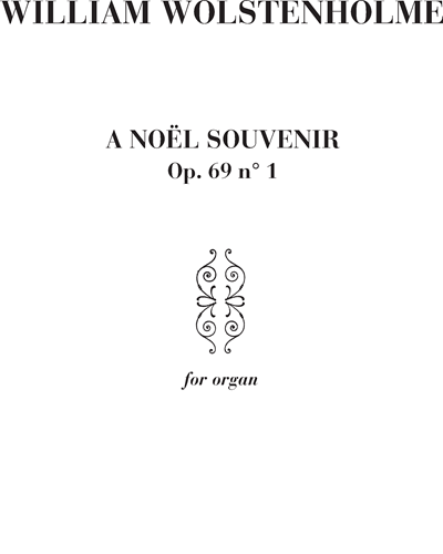 A Noël souvenir Op. 69 n. 1 — William Wolstenholme