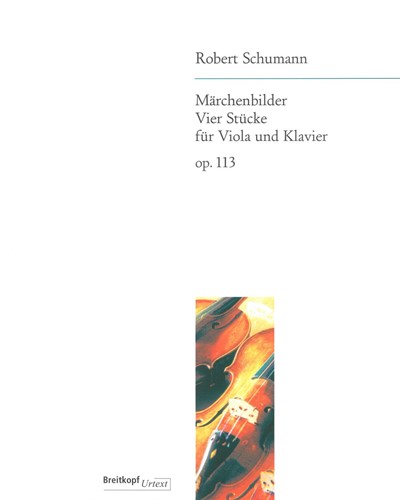 Märchenbilder, op. 113 (Ausgabe für Viola und Klavier) — 舒曼