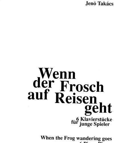 Wenn der Frosch auf Reisen geht — Jenő Takács