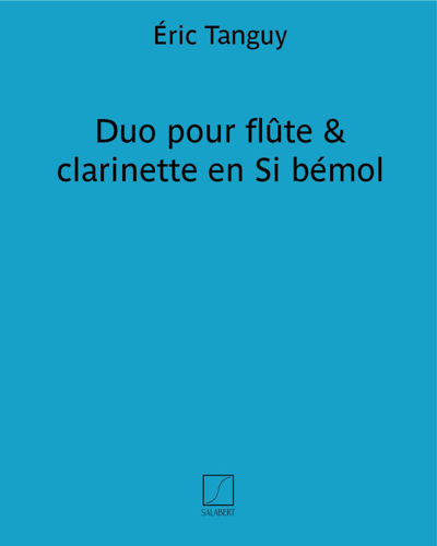 Duo for Flute and Clarinet in B-flat — Éric Tanguy