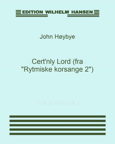 Cert'nly Lord (from 'Rytmiske korsange 2') — John Høybye