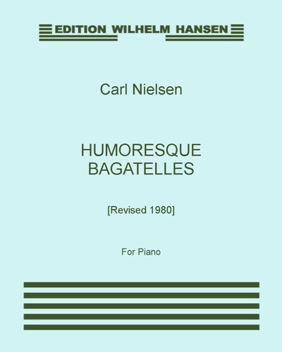 Humoresque Bagatelles, op. 11 [Revised 1980] — Carl Nielsen