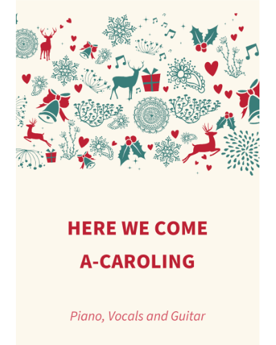 Here We Come A-Caroling — Traditional