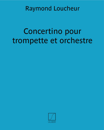 Concertino for Trumpet and Orchestra — Raymond Loucheur