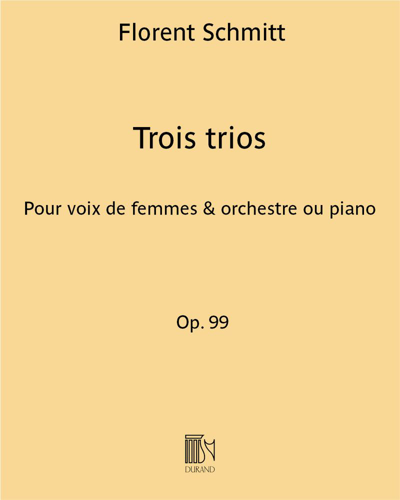 Trois Trios Op. 99 — Florent Schmitt