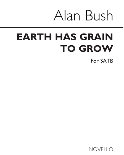 Earth Has Grain to Grow — Alan Bush