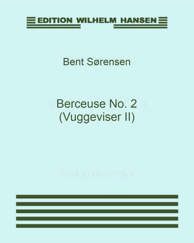 Berceuse No. 2 (Vuggeviser II) — Bent Sørensen