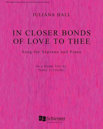 In Closer Bonds of Love to Thee — Juliana Hall