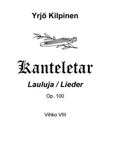 Kanteletar Songs, Vol. 8, op. 100 — Yrjö Kilpinen