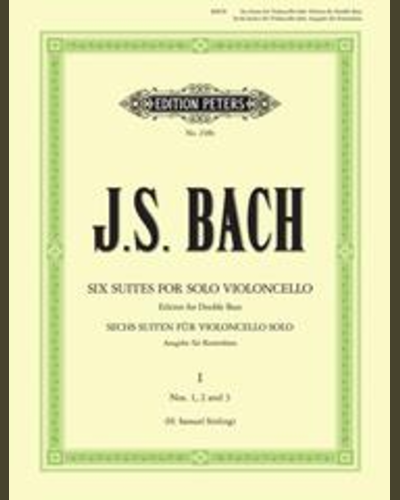 Cello Suites (Transcribed for Double Bass Solo), Vol. 1: Nos. 1-3 — Johann Sebastian Bach