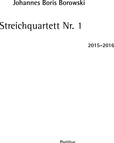 String Quartet No. 1 — Johannes Boris Borowski