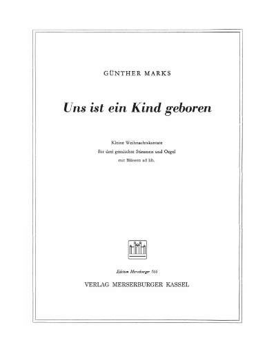 Uns ist ein Kind geboren, Small Christmas Cantata — Günther Marks