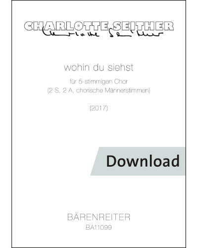 wohin du siehst for 5-part choir (2 S, 2 A, choral male voices) — Charlotte Seither