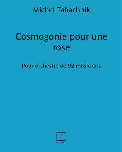 Cosmogonie pour une rose — Michel Tabachnik