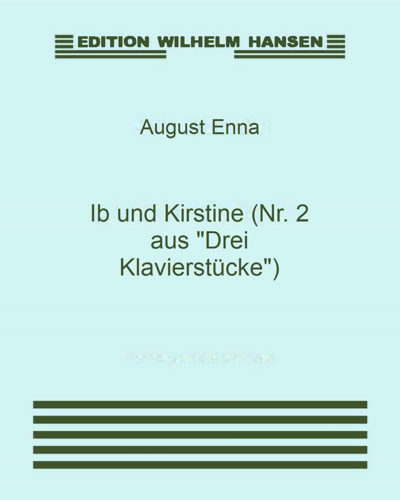Ib und Kirstine (No. 2 from 'Three Piano Pieces') — August Enna