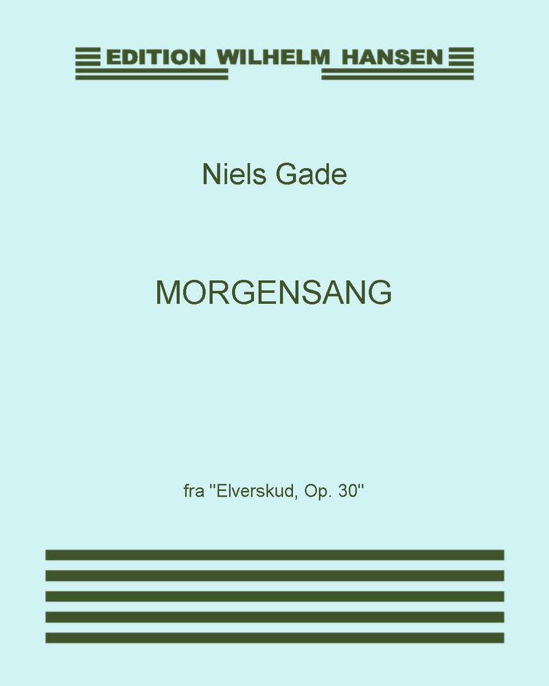 Morgensang (from 'Elverskud, op. 30') — 尼尔斯·加德