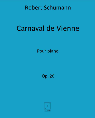 Carnaval de Vienne, op. 26 — Robert Schumann