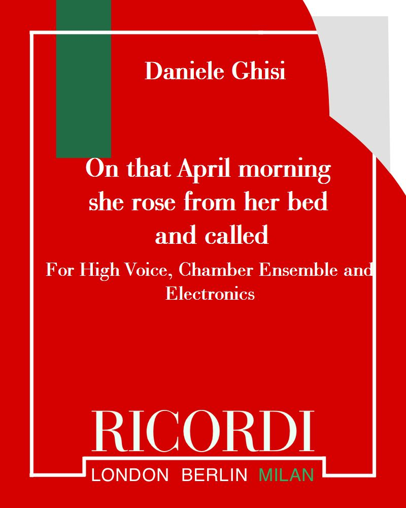 On that April morning she rose from her bed and called — Daniele Ghisi