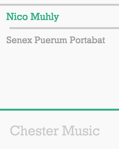 Senex Puerum Portabat — Nico Muhly
