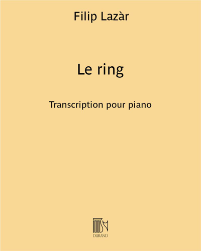 Le ring (Transcription for Piano) — Filip Lazàr