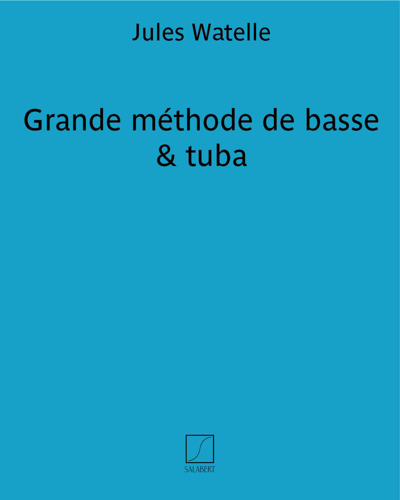 Grande méthode de basse & tuba — Jules Watelle