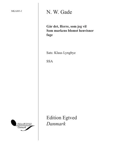 Går det, Herre, som jeg vil & Som markens blomst henvisner fage — 尼尔斯·加德